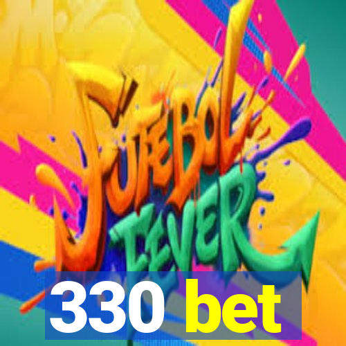 330 bet